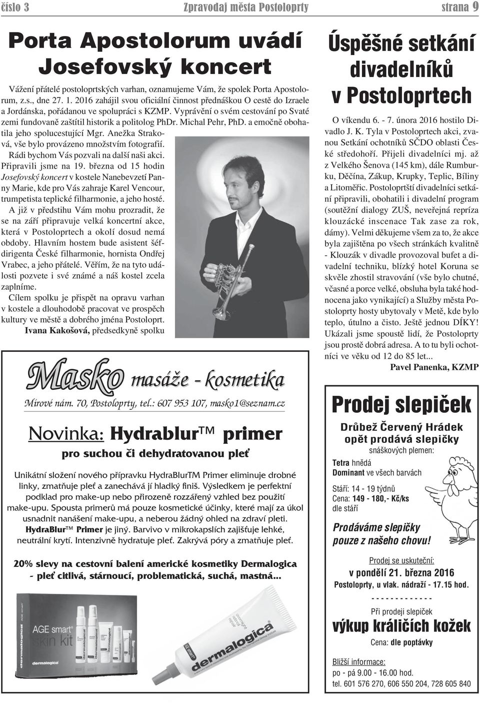 Michal Pehr, PhD. a emočně obohatila jeho spolucestující Mgr. Anežka Straková, vše bylo provázeno množstvím fotografií. Rádi bychom Vás pozvali na další naši akci. Připravili jsme na 19.