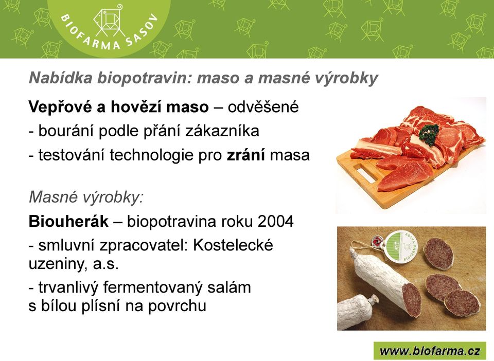 technologie pro zrání masa Masné výrobky: Biouherák biopotravina roku 2004