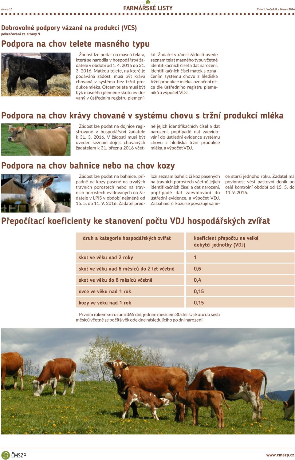 Otcem telete musí být býk masného plemene skotu evidovaný v ústředním registru plemeníků.