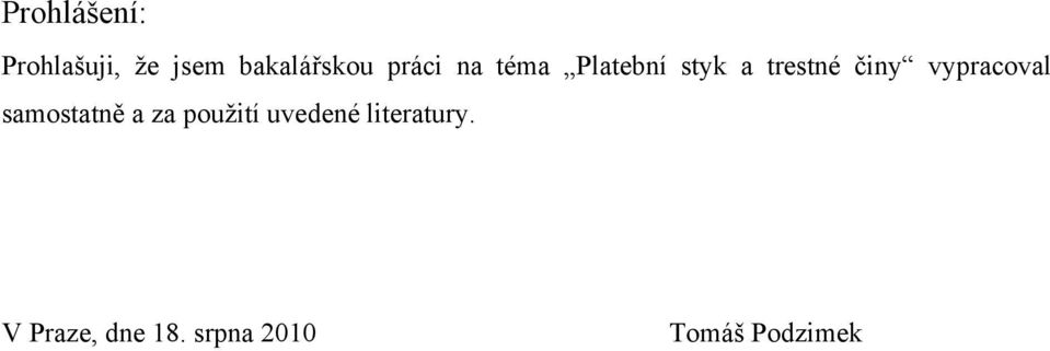 vypracoval samostatně a za pouţití uvedené