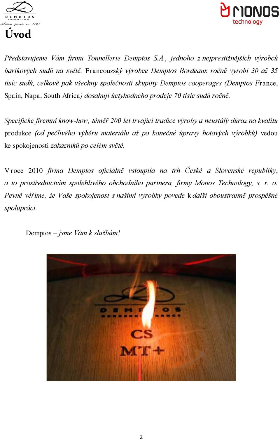prodeje 70 tisíc sudů ročně.