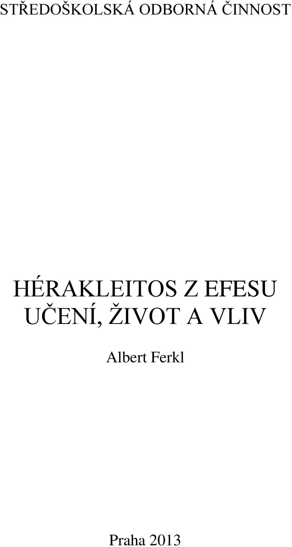 EFESU UČENÍ, ŽIVOT A