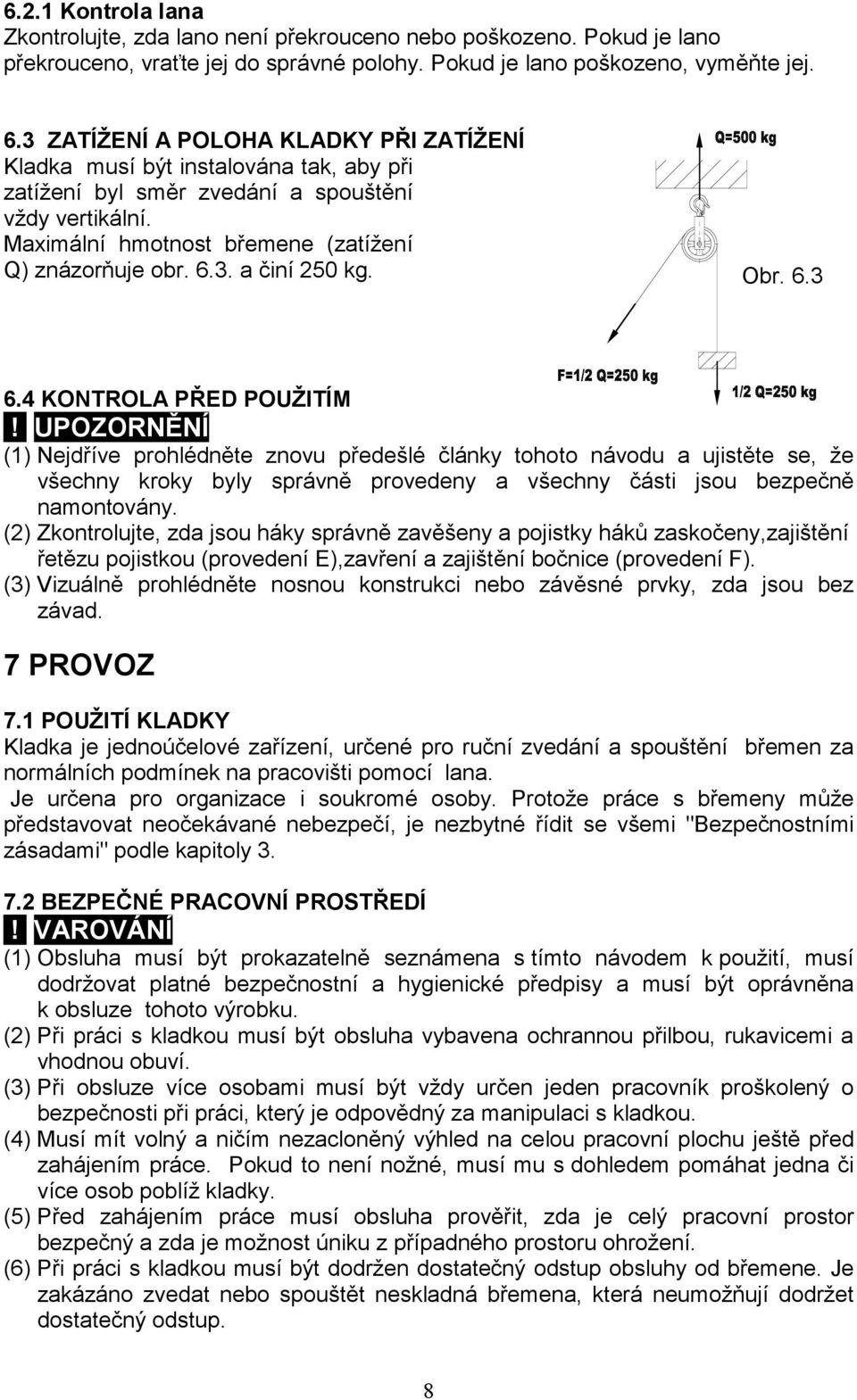 Obr. 6.3 6.4 KONTROLA PŘED POUŽITÍM!