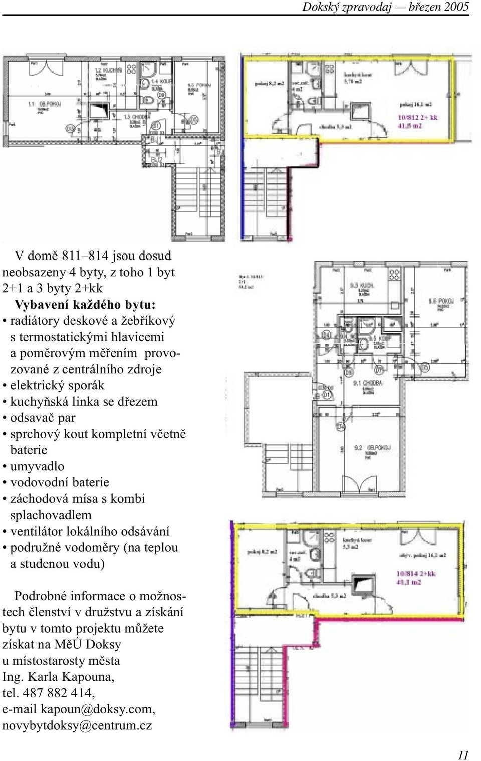 baterie záchodová mísa s kombi splachovadlem ventilátor lokálního odsávání podružné vodomìry (na teplou a studenou vodu) Podrobné informace o možnostech èlenství v