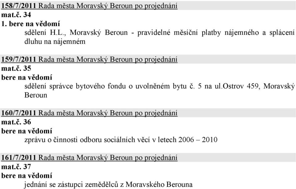 mat.č. 35 sdělení správce bytového fondu o uvolněném bytu č. 5 na ul.