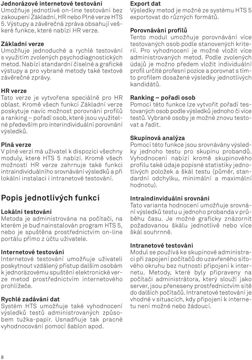 HR verze Tato verze je vytvořena speciálně pro HR oblast.