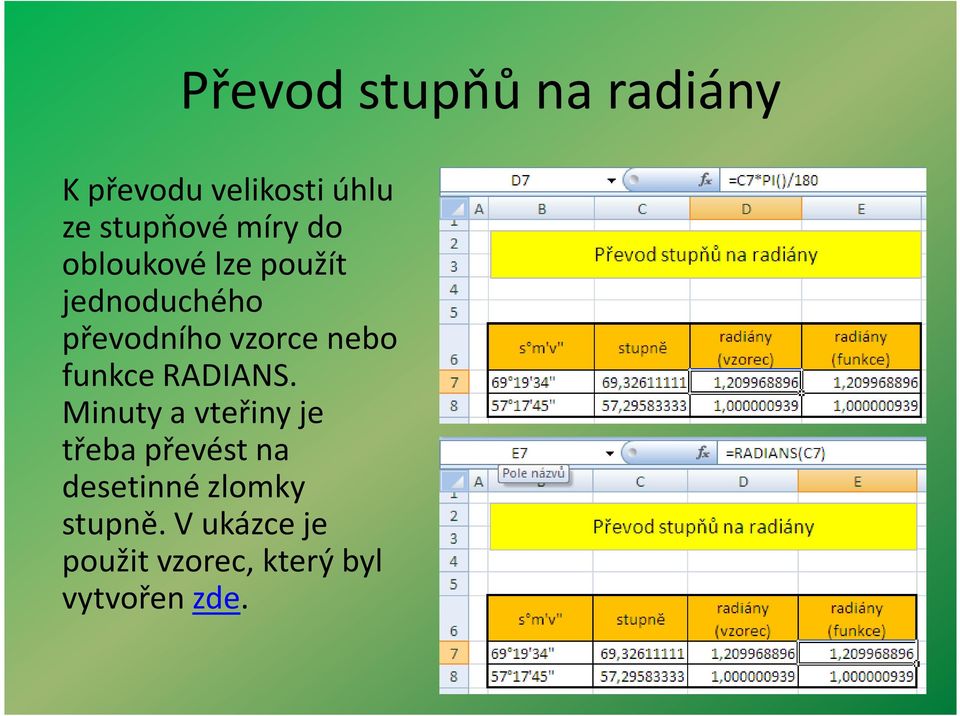 nebo funkce RADIANS.