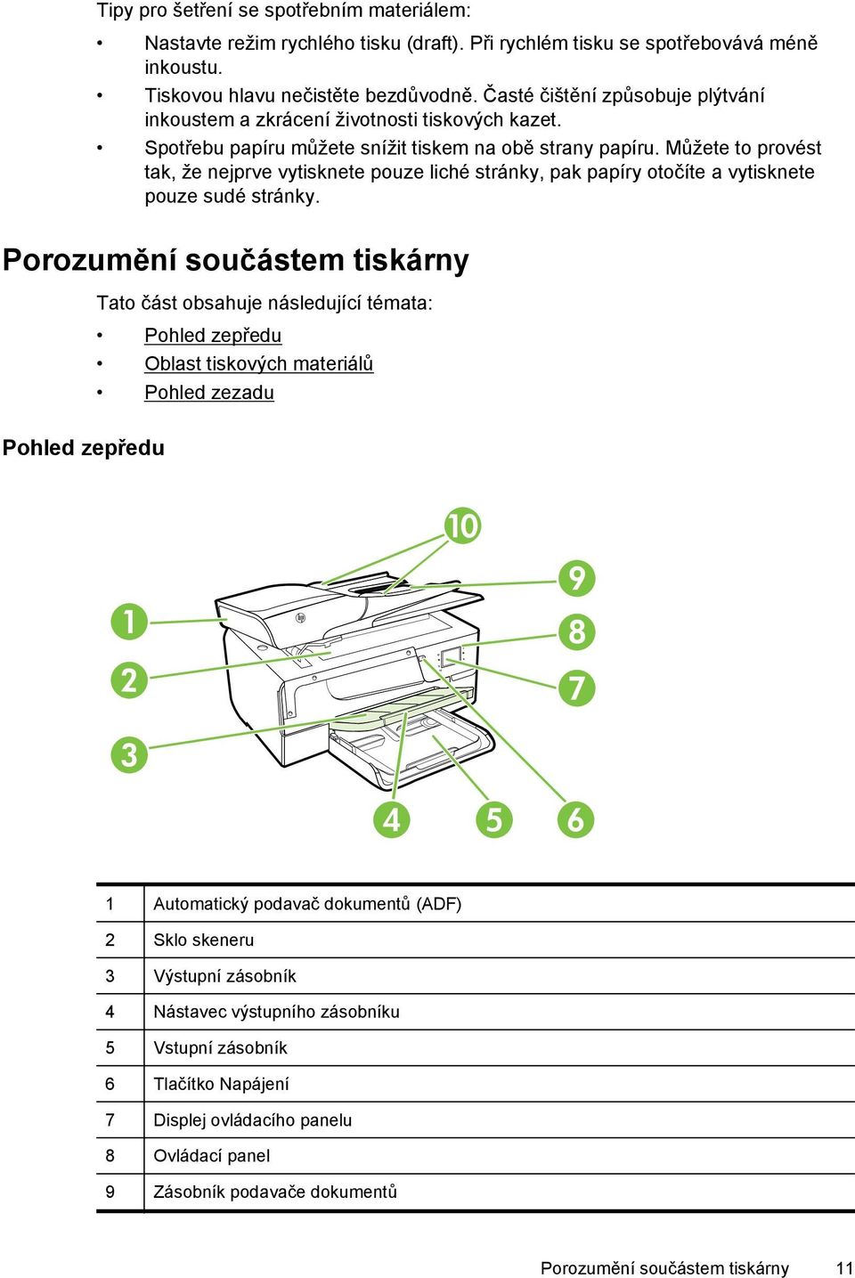 Můžete to provést tak, že nejprve vytisknete pouze liché stránky, pak papíry otočíte a vytisknete pouze sudé stránky.