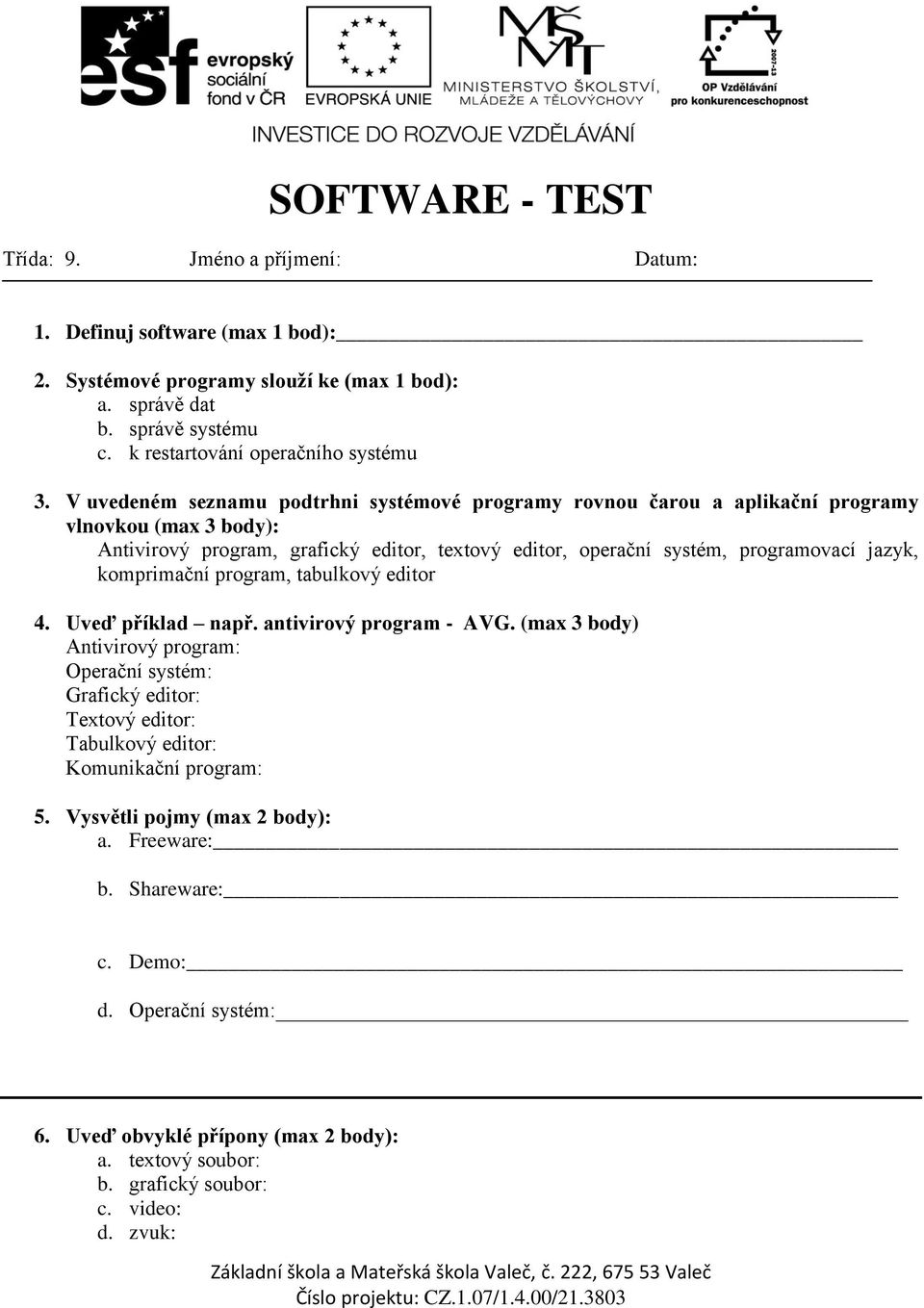 V uvedeném seznamu podtrhni systémové programy rovnou čarou a aplikační programy vlnovkou (max 3 body): Antivirový program, grafický editor, textový editor, operační systém, programovací jazyk,