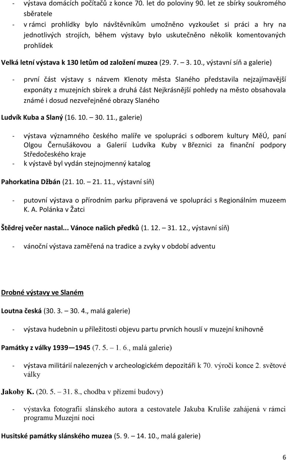 Velká letní výstava k 130 letům od založení muzea (29. 7. 3. 10.