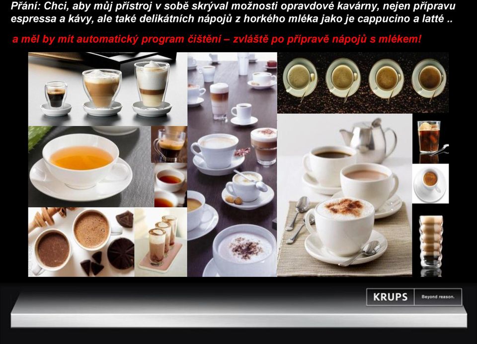 . a měl by mít automatický program čištění zvláště po přípravě nápojů s mlékem!