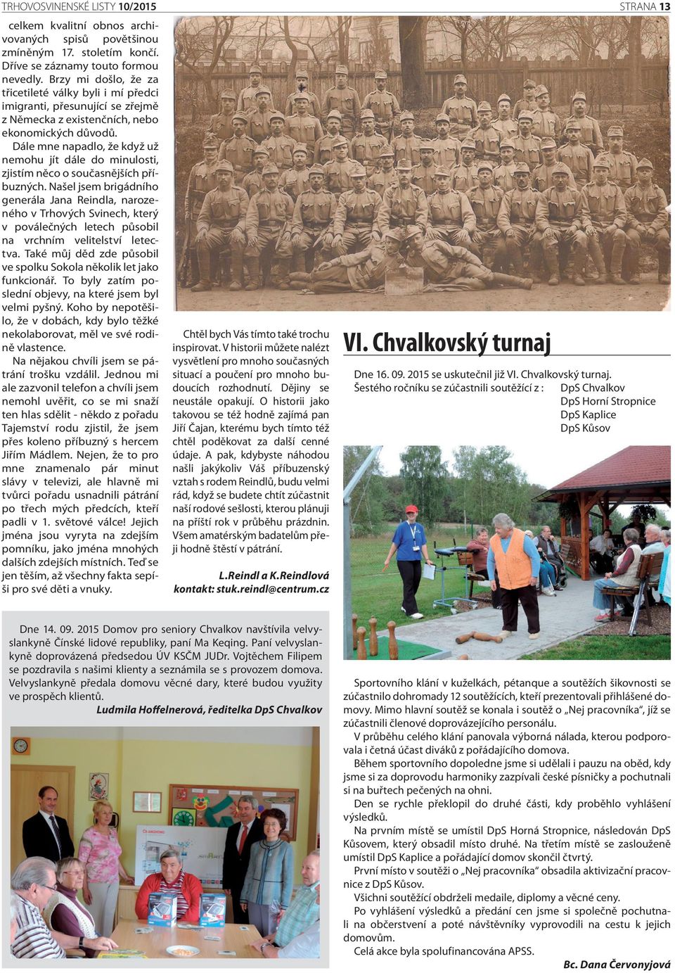 Dále mne napadlo, že když už nemohu jít dále do minulosti, zjistím něco o současnějších příbuzných.