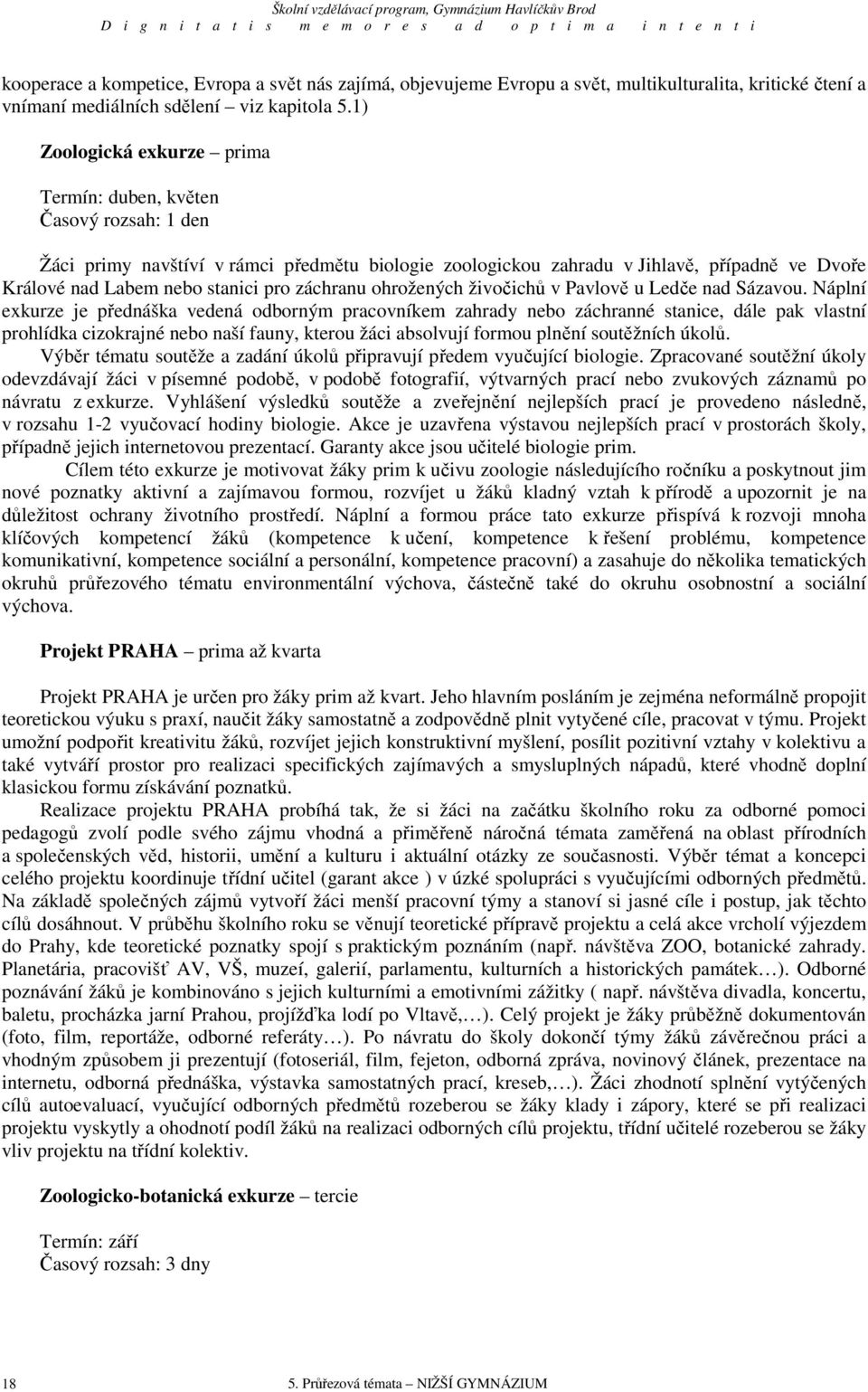 pro záchranu ohrožených živočichů v Pavlově u Ledče nad Sázavou.