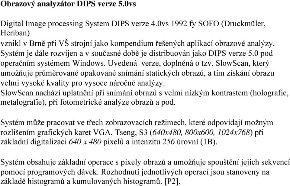 0 pod operačním systémem Windows. Uvedená verze, doplněná o tzv.