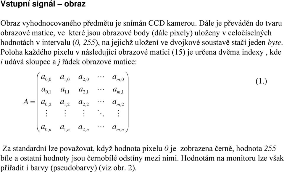 stačíjeden byte.