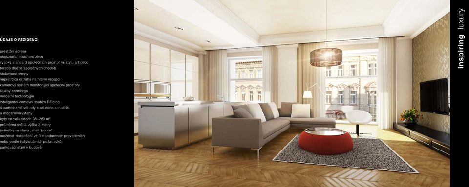 inteligentní domovní systém BTicino 4 samostatné vchody s art deco schodišti a moderními výtahy byty ve velikostech 35 280 m 2 průměrná světlá výška