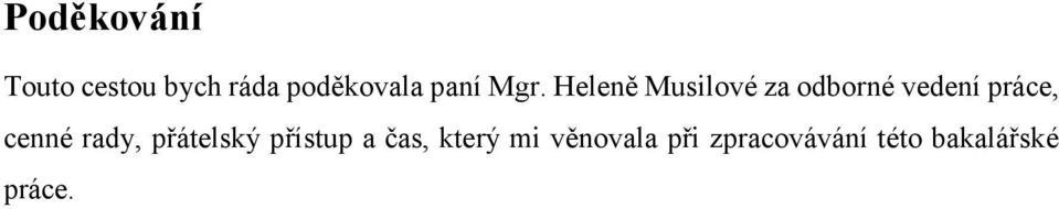 Heleně Musilové za odborné vedení práce, cenné