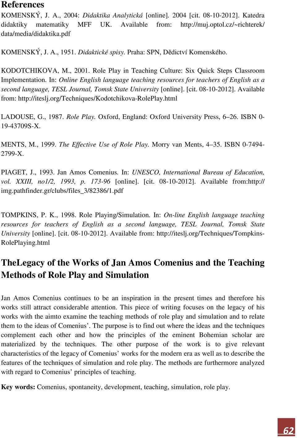 In: Online English language teaching resources for teachers of English as a second language, TESL Journal, Tomsk State University [online]. [cit. 08-10-2012]. Available from: http://iteslj.