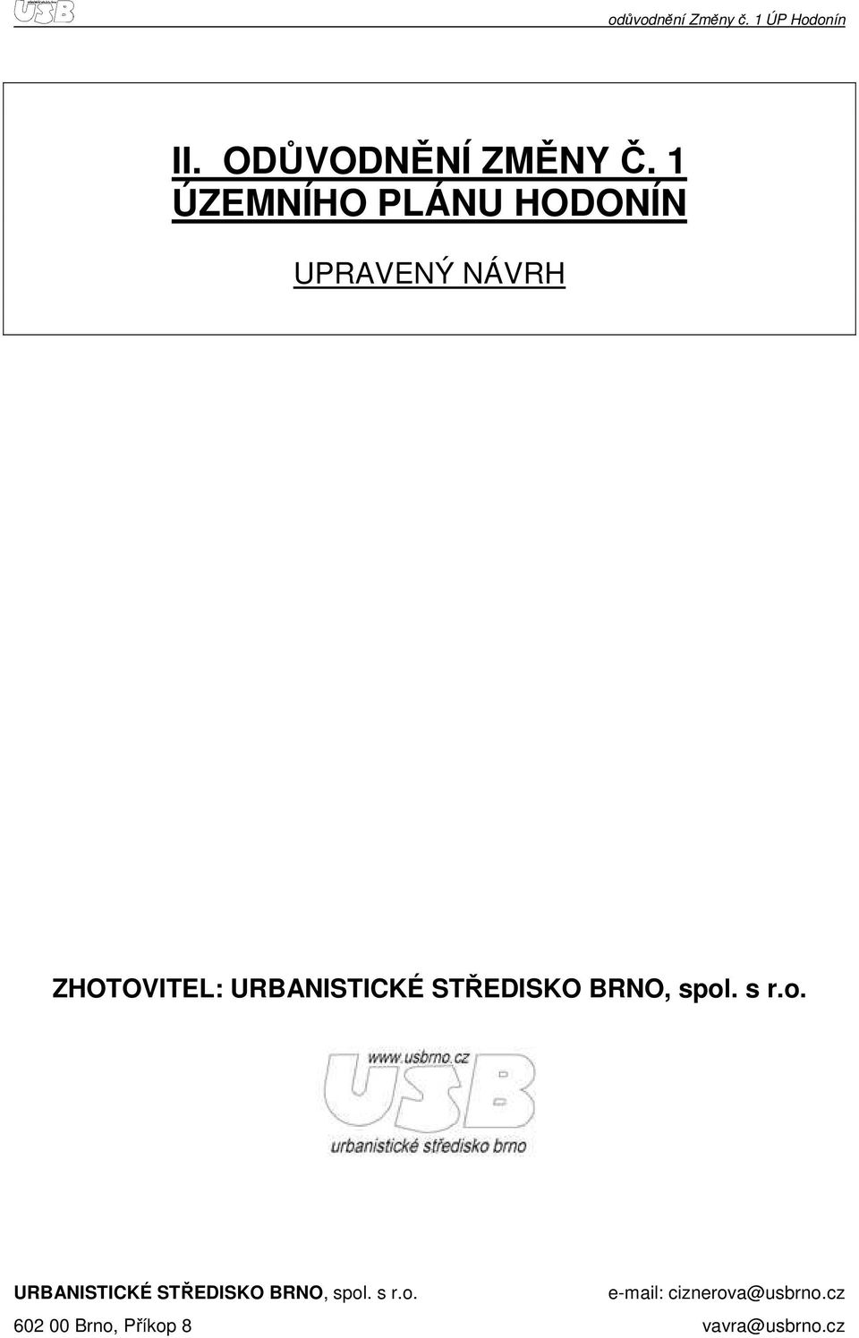 URBANISTICKÉ STŘEDISKO BRNO, spl. s r.