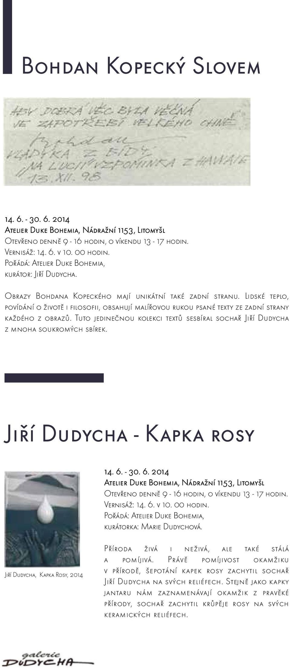 Lidské teplo, povídání o životě i filosofii, obsahují malířovou rukou psané texty ze zadní strany každého z obrazů.