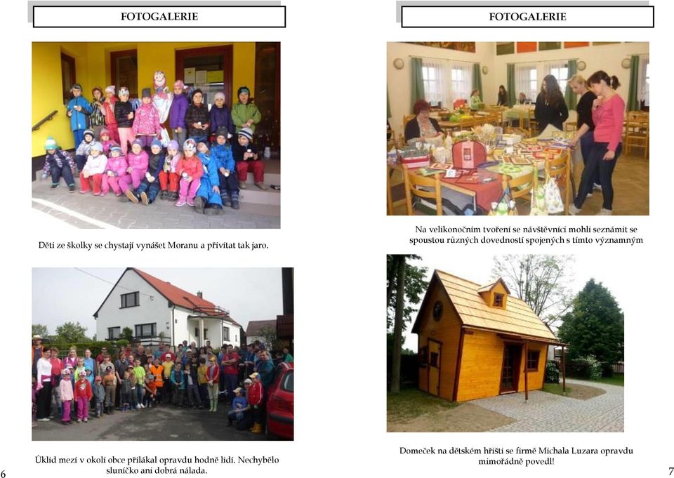 s tímto významným svátkem 6 Úklid mezí v okolí obce přilákal opravdu hodně lidí.