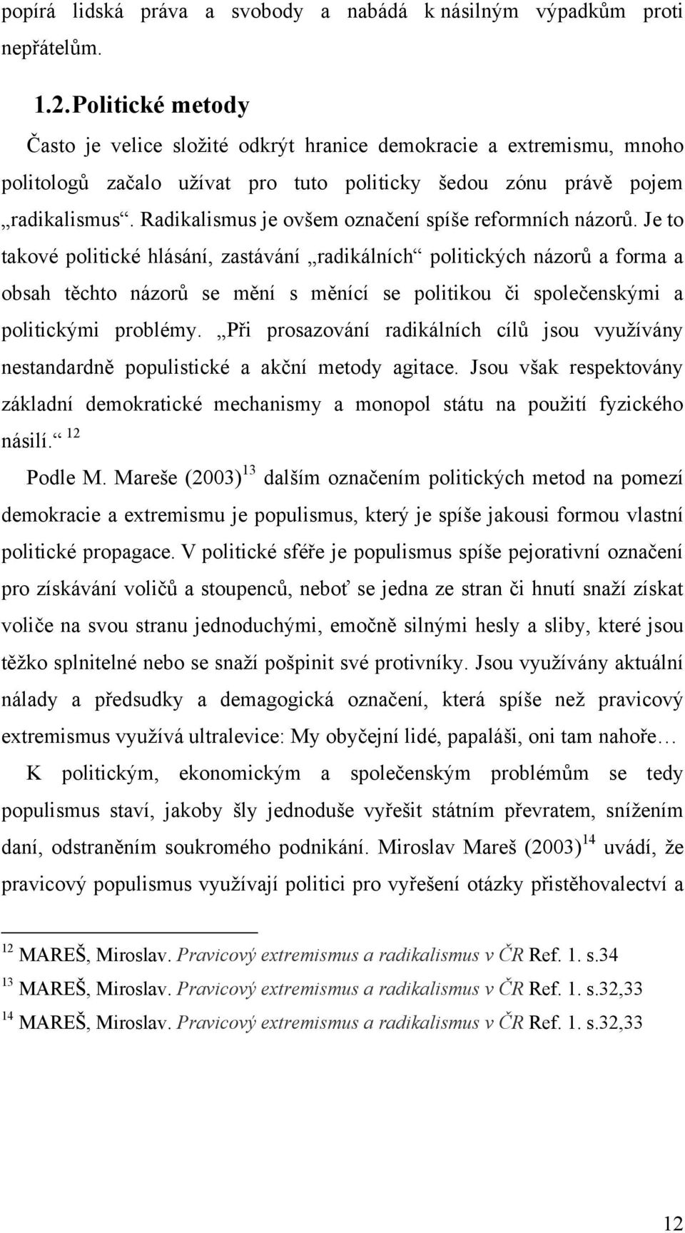 Radikalismus je ovšem označení spíše reformních názorů.