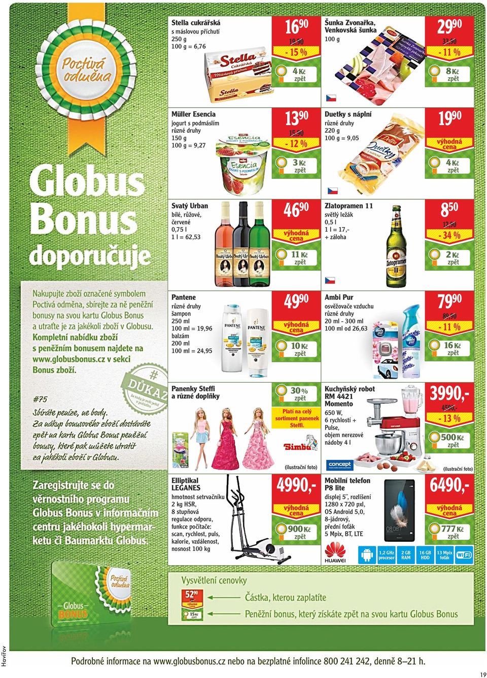 = 19,96 balzám 200 ml 100 ml = 24,95 Panenky Steffi a různé doplňky 4990 2 Kč 7990 Ambi Pur osvěžovače vzduchu 20 ml - 300 ml 100 ml od 26,63 89,90-11 % 16 Kč 10 Kč 30 % 3990,- Kuchyňský robot RM