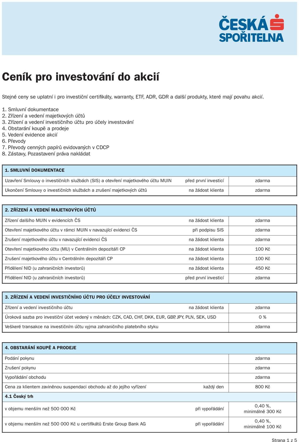 Převody cenných papírů evidovaných v CDCP 8. Zástavy, Pozastavení práva nakládat 1.