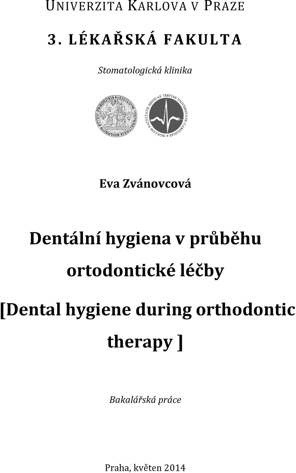 Zvánovcová Dentální hygiena v průběhu ortodontické
