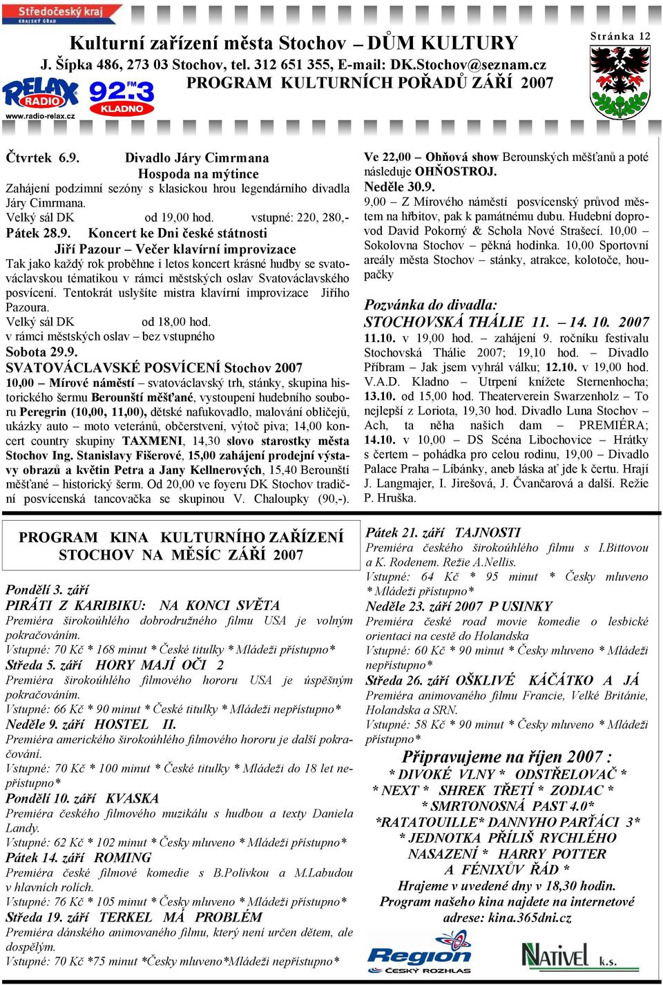 00 hod. vstupné: 220, 280,- Pátek 28.9.