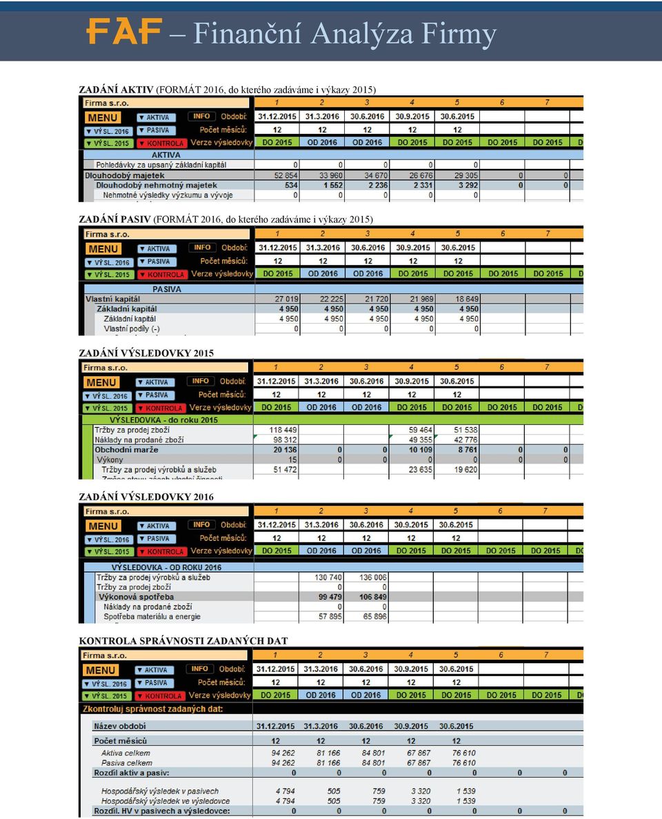 2016, do kterého zadáváme i výkazy 2015) ZADÁNÍ