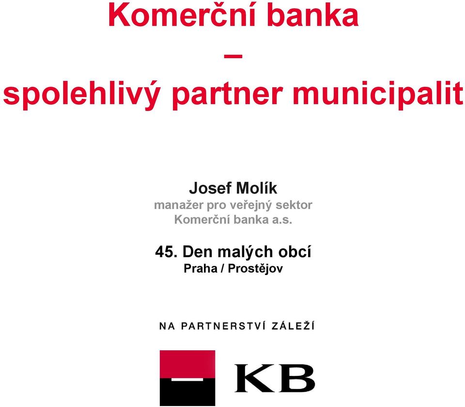 veřejný sektor Komerční banka a.s. 45.