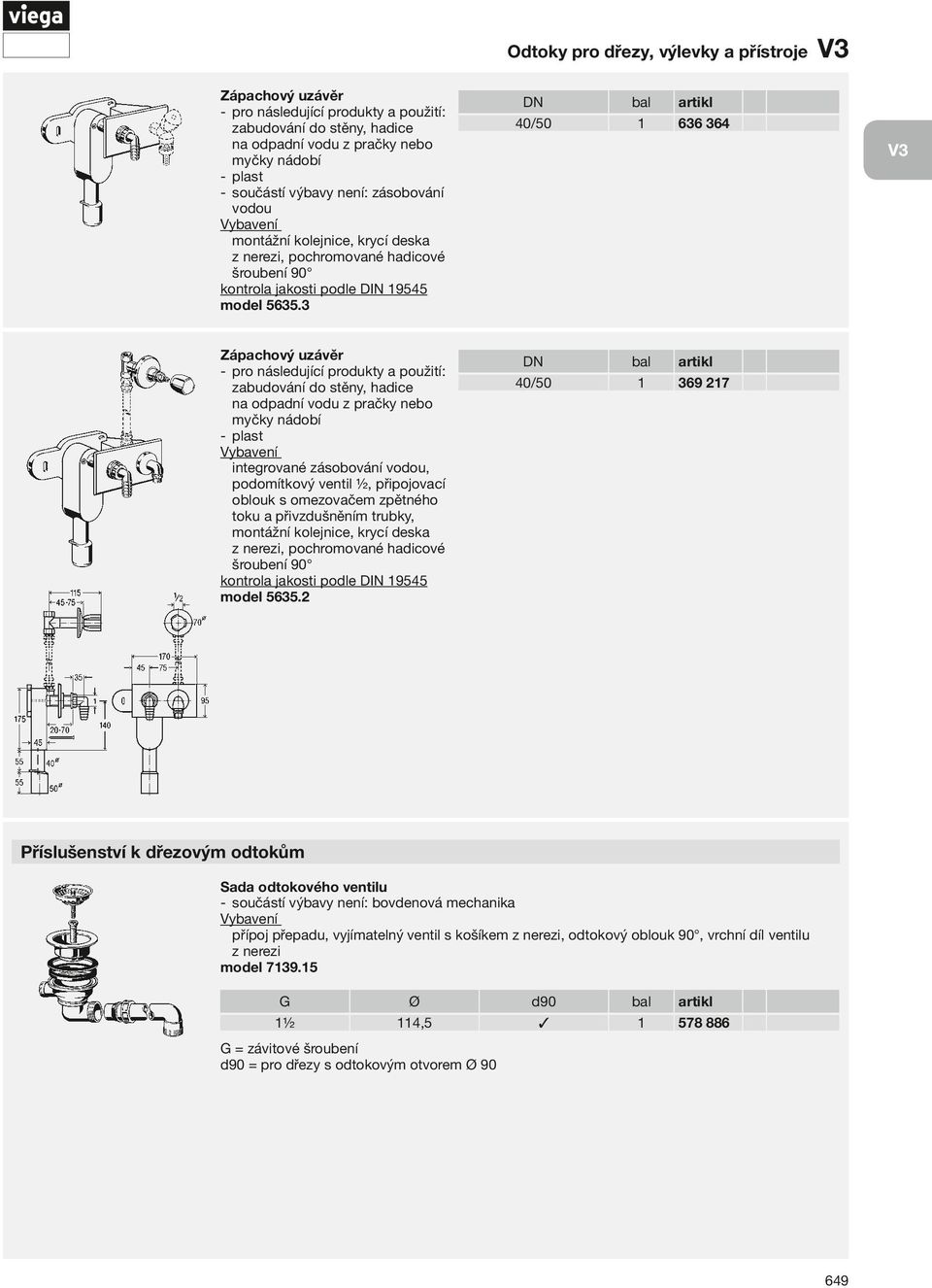 3 DN bal artikl 40/50 1 636 364 V3 Zápachový uzávěr zabudování do stěny, hadice na odpadní vodu z pračky nebo myčky nádobí integrované zásobování vodou, podomítkový ventil ½, připojovací oblouk s