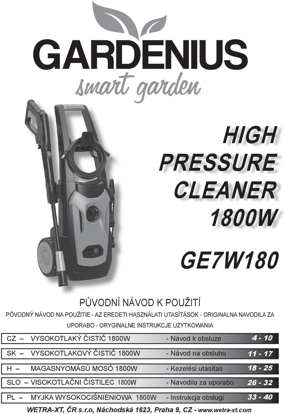 1800W - Návod na obsluhu 11-17 H MAGASNYOMÁSÚ MOSÓ 1800W - Kezelési utasítas 18-25 SLO VISOKOTLAČNI ČISTILEC 1800W - Navodila za