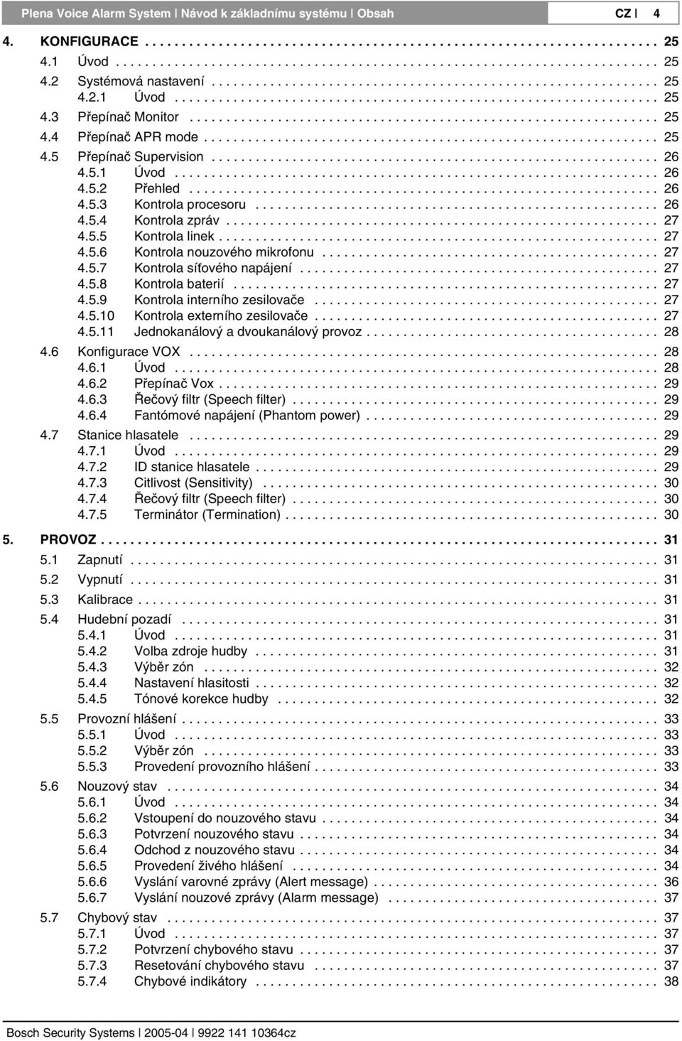 ............................................................. 25 4.5 Přepínač Supervision............................................................. 26 4.5.1 Úvod.................................................................. 26 4.5.2 Přehled.