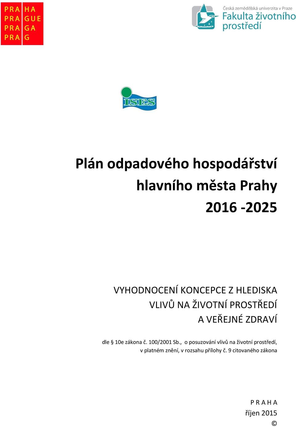 ZDRAVÍ dle 10e zákona č. 100/2001 Sb.