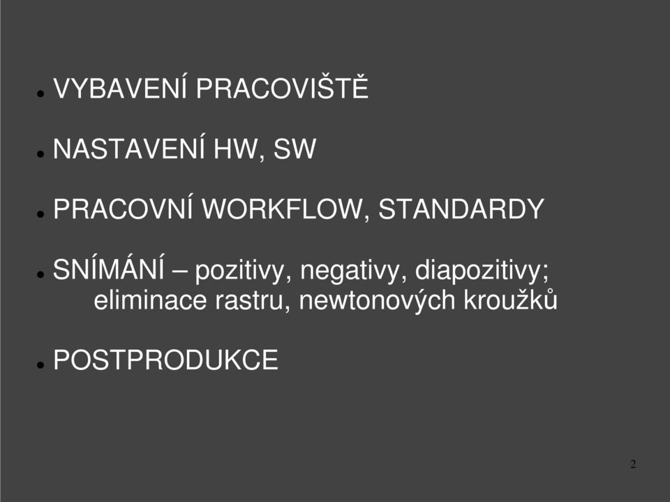 pozitivy, negativy, diapozitivy;