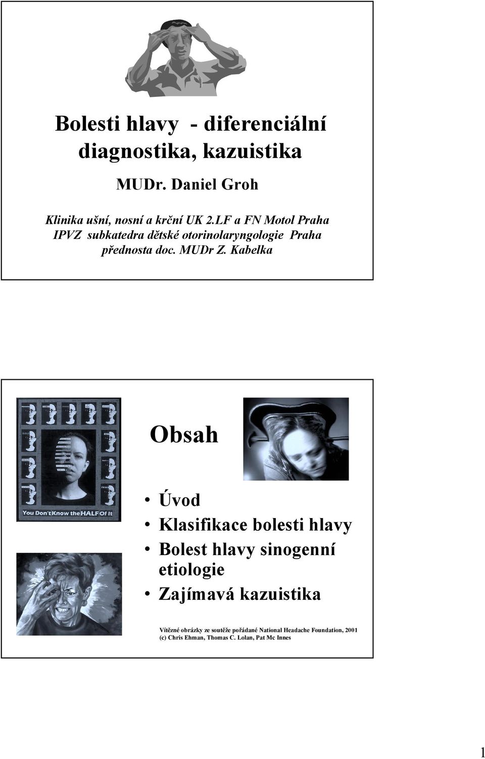 LF a FN Motol Praha IPVZ subkatedra dětské otorinolaryngologie Praha přednosta doc. MUDr Z.