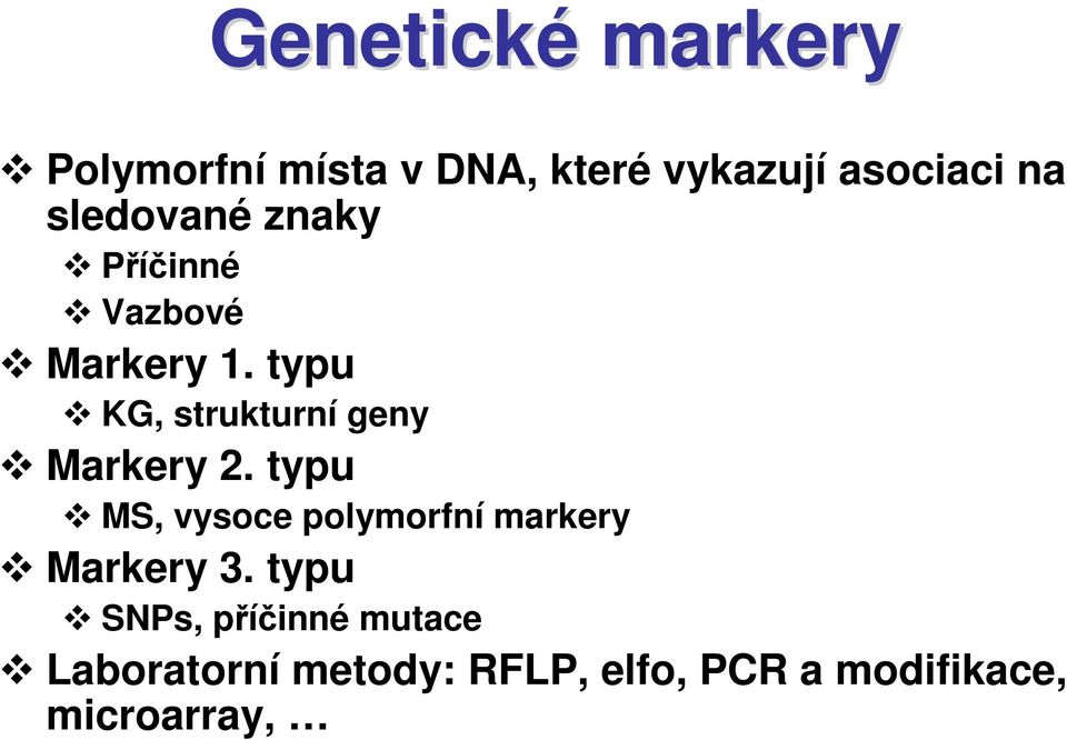 typu KG, strukturní geny Markery 2.
