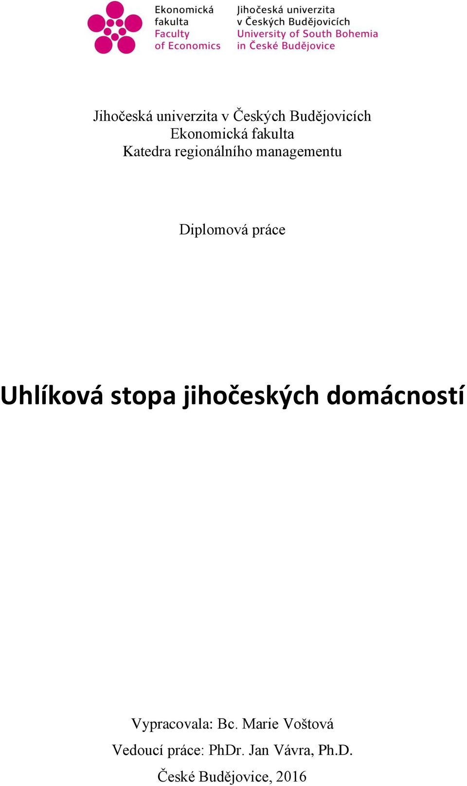 Uhlíková stopa jihočeských domácností Vypracovala: Bc.