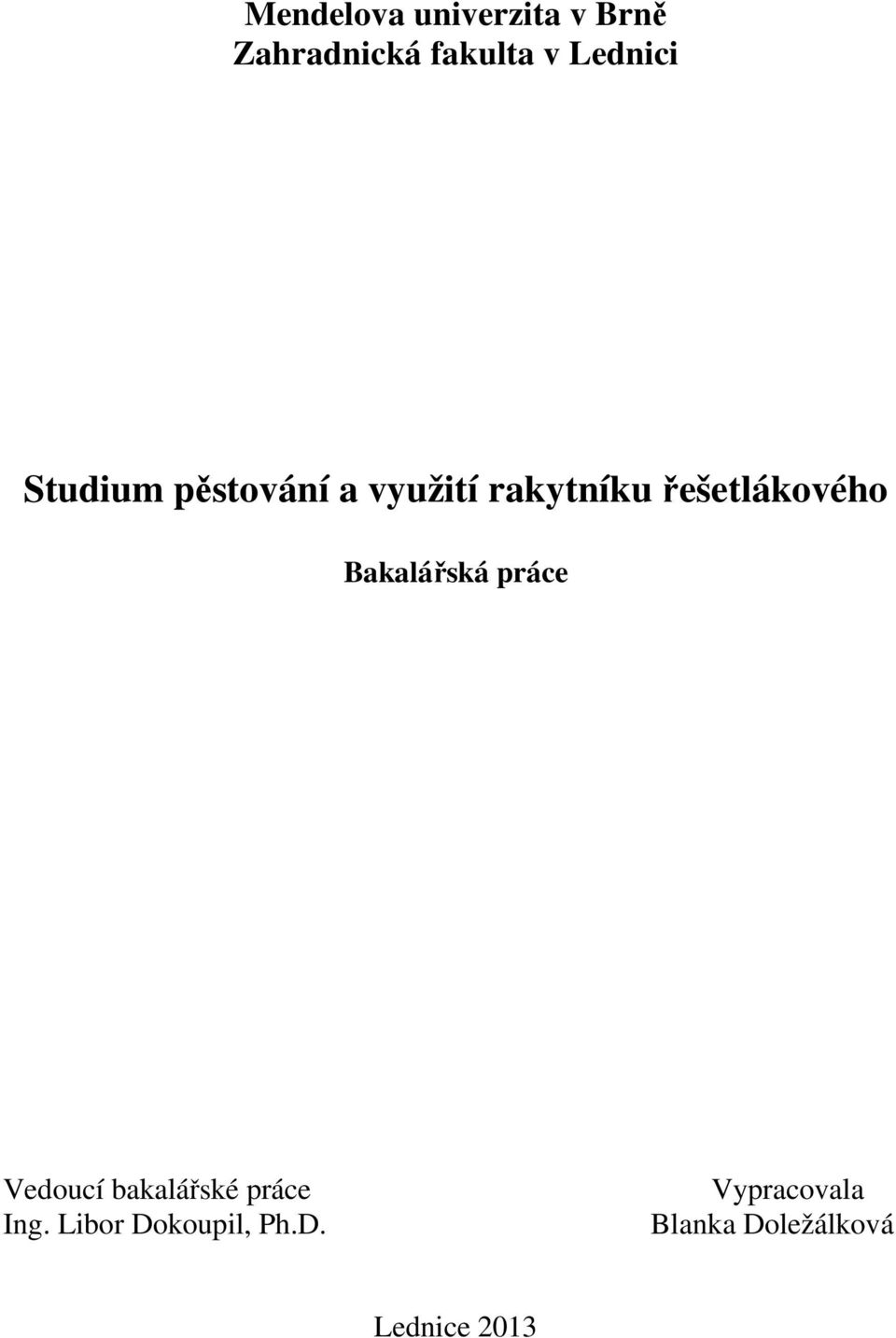 řešetlákového Bakalářská práce Vedoucí bakalářské práce