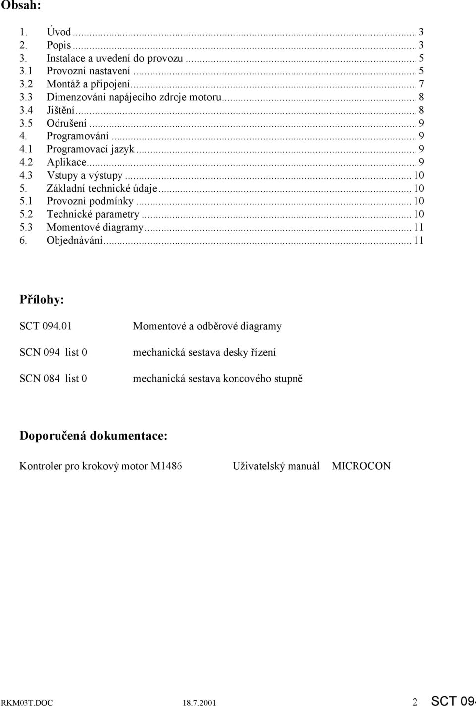 .. 10 5.2 Technické parametry... 10 5.3 Momentové diagramy... 11 6. Objednávání... 11 Přílohy: SCT 094.