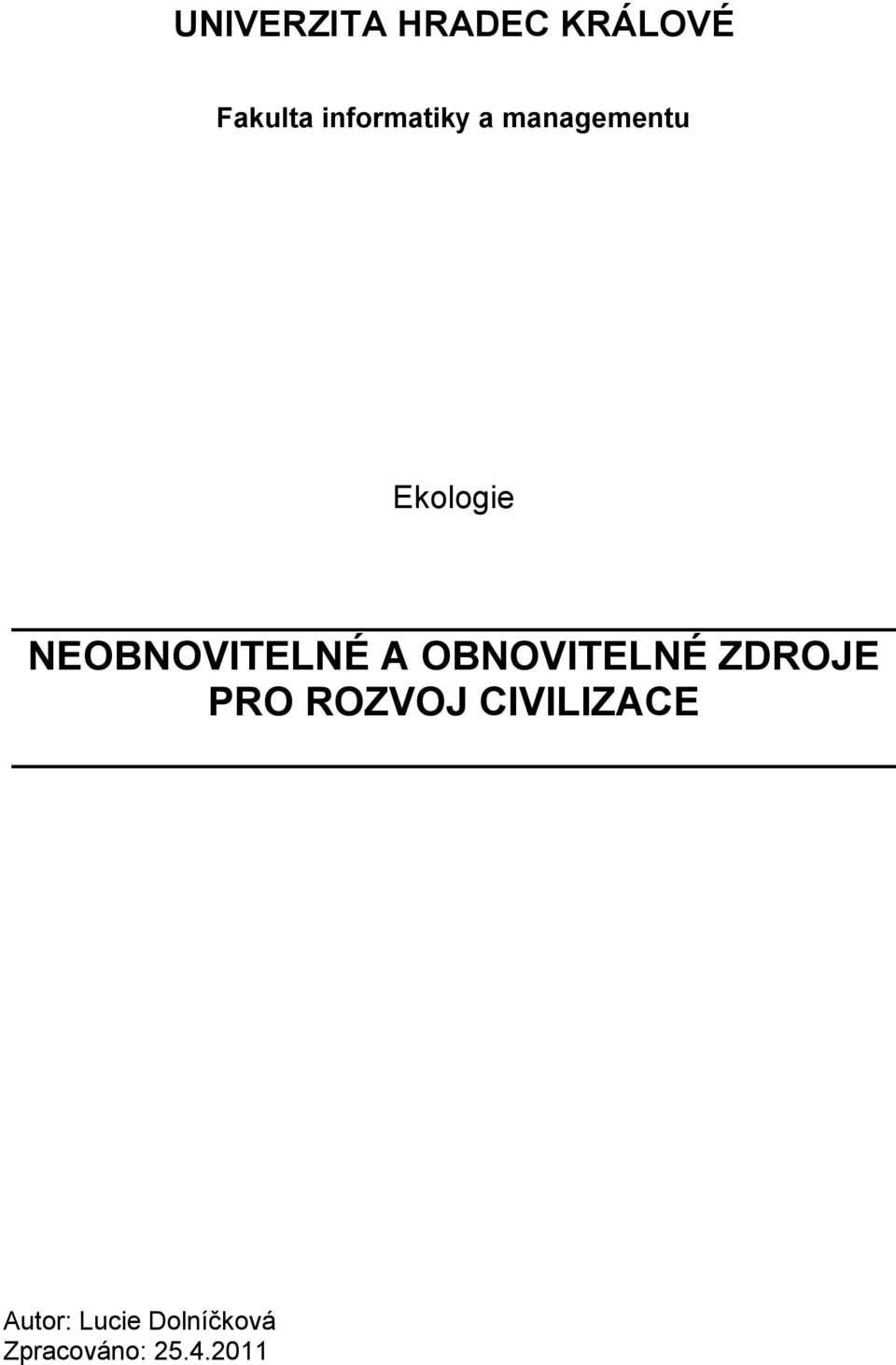 NEOBNOVITELNÉ A OBNOVITELNÉ ZDROJE PRO