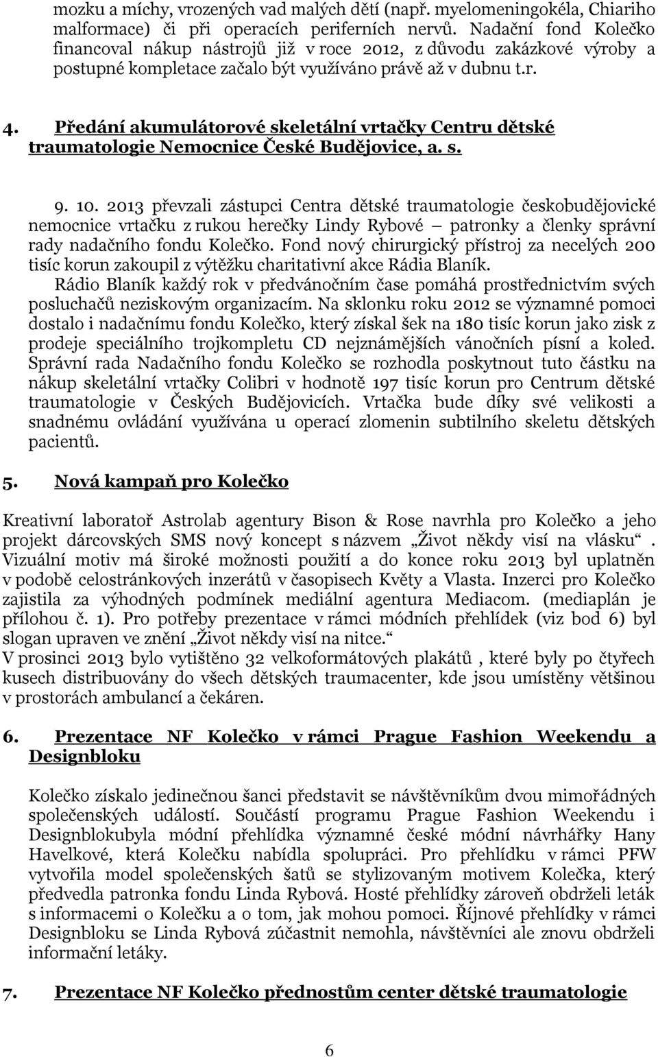 Předání akumulátorové skeletální vrtačky Centru dětské traumatologie Nemocnice České Budějovice, a. s. 9. 10.