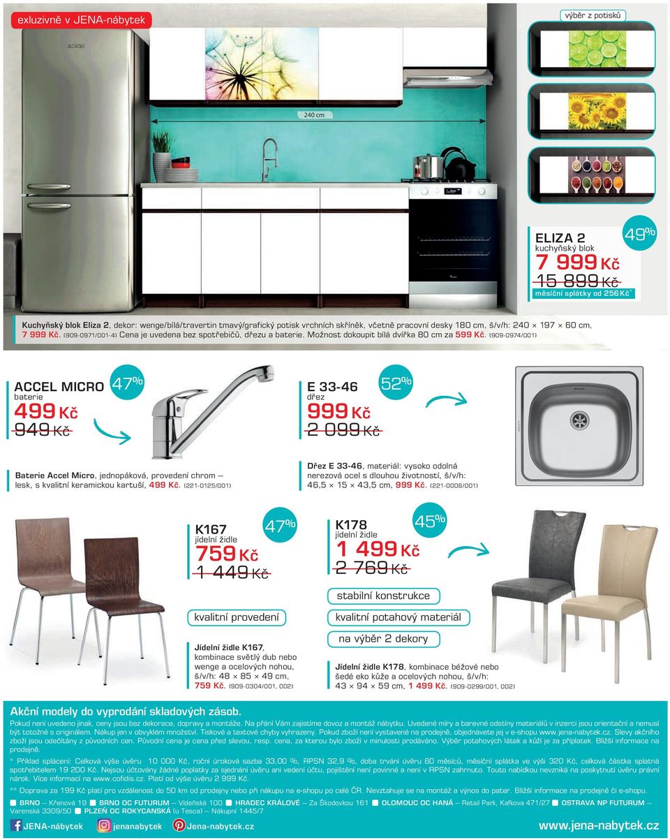 (909-0974/001) ACCEL MICRO baterie 499 Kč 949 Kč 47 % E 33-46 52 % dřez 999 Kč 2 099 Kč Baterie Accel Micro, jednopáková, provedení chrom lesk, s kvalitní keramickou kartuší, 499 Kč.