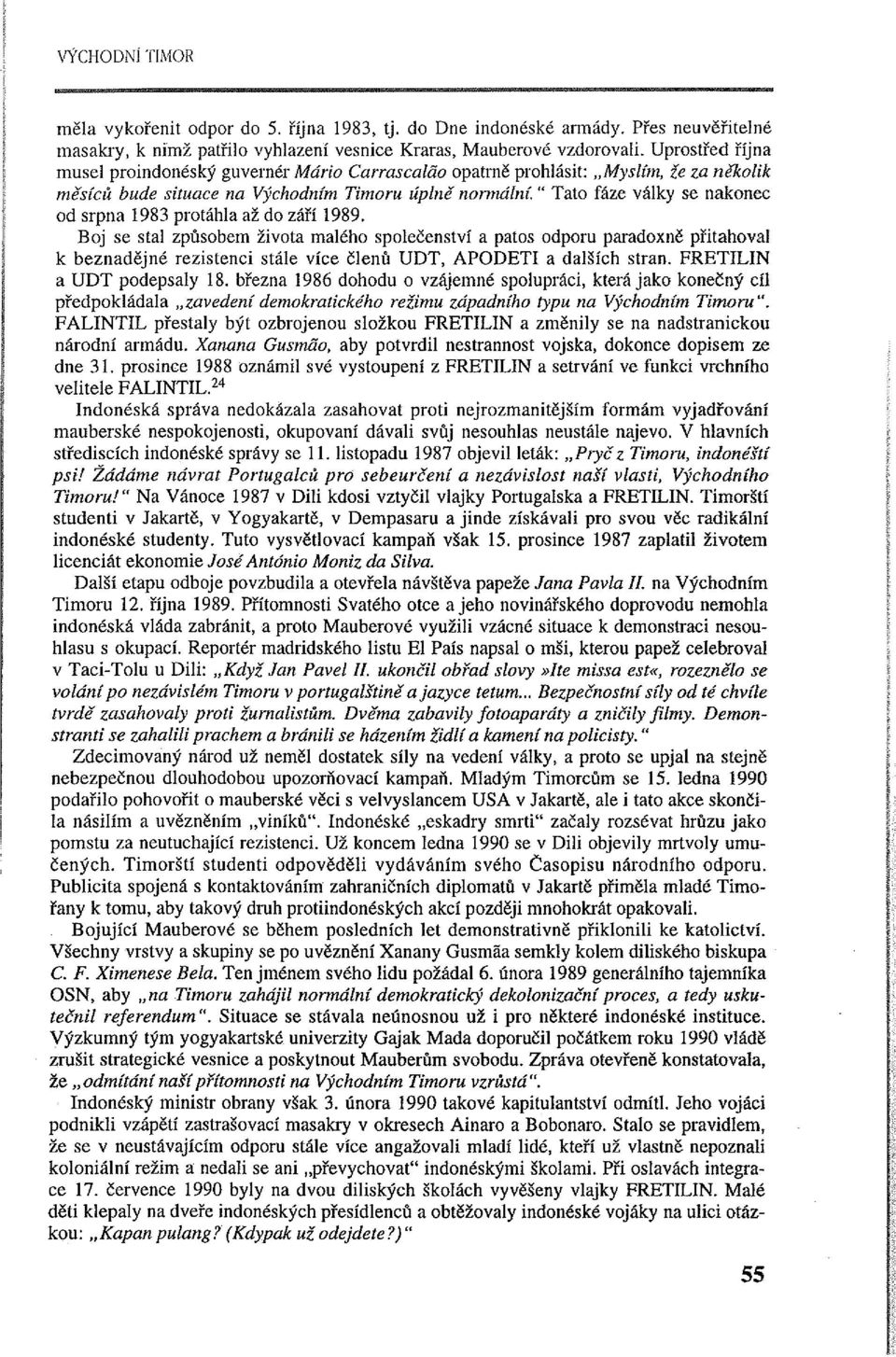 " Tato fáze války se nakonec od srpna 1983 protáhla až do září 1989.