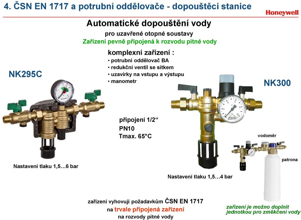 výstupu manometr NK300 připojení 1/2 PN10 Tmax.