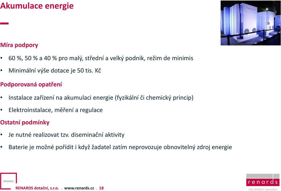 Kč Podporovaná opatření Instalace zařízení na akumulaci energie (fyzikální či chemický princip)