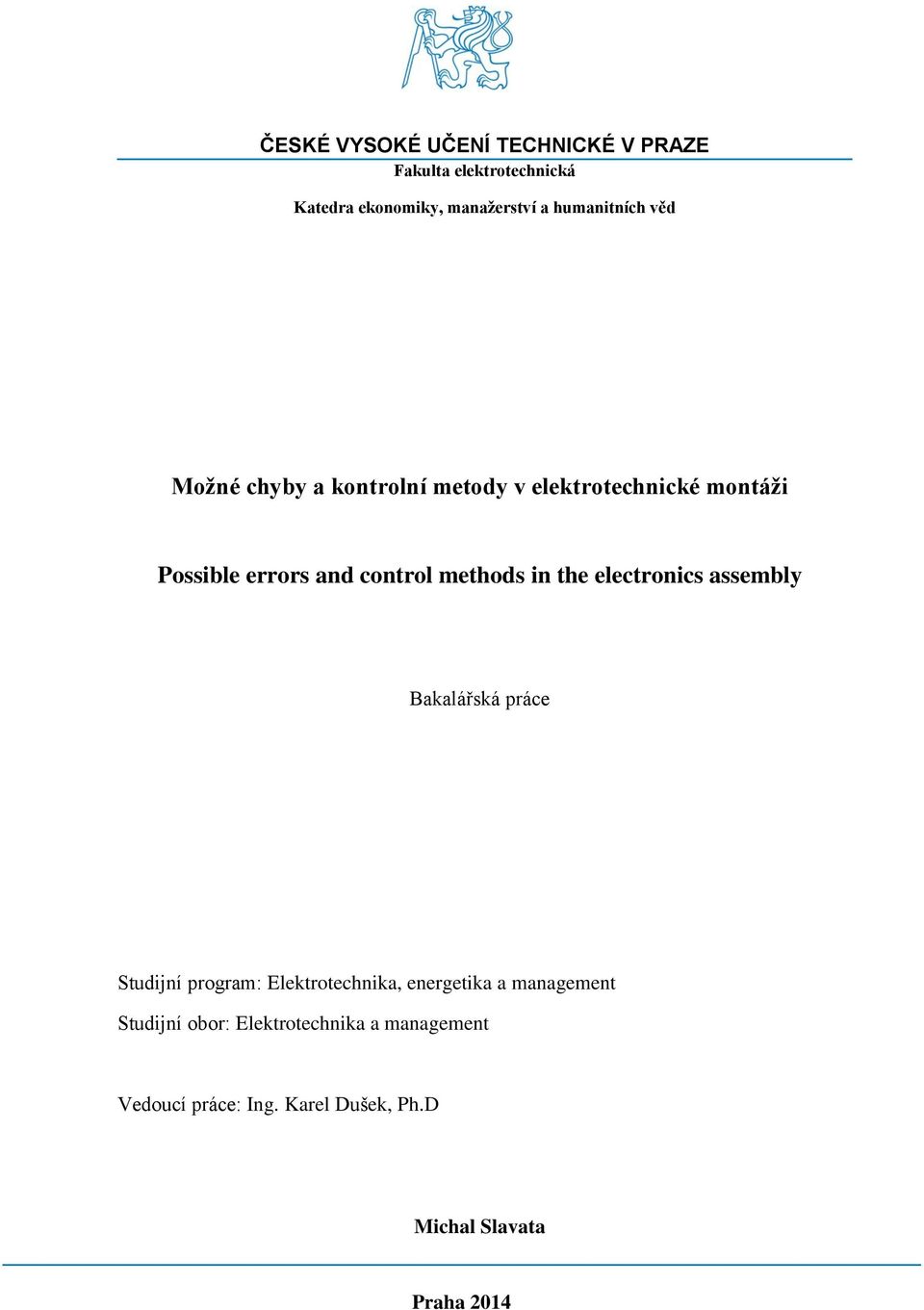 methods in the electronics assembly Bakalářská práce Studijní program: Elektrotechnika, energetika a