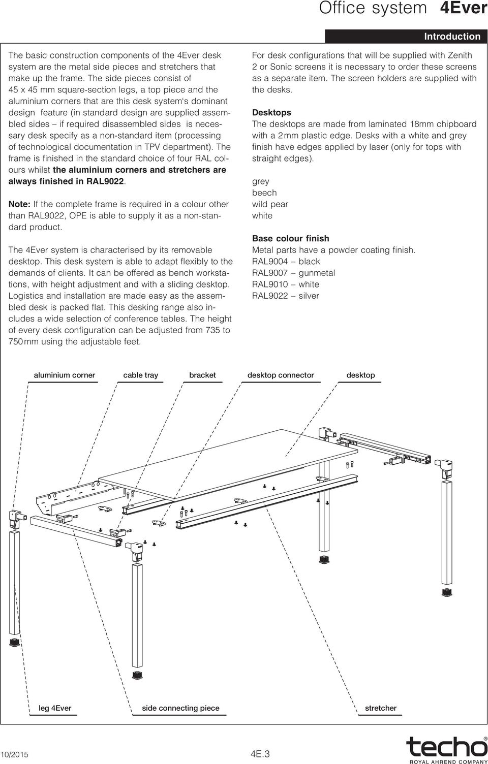 if required disassembled sides is necessary desk specify as a non-standard item (processing of technological documentation in TPV department).